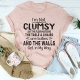 I'm Not Clumsy T-Shirt
