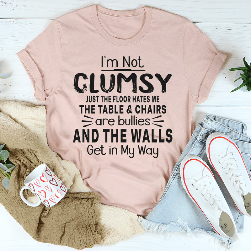 I'm Not Clumsy T-Shirt