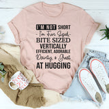 I'm Not Short I'm Fun Sized Bite Sized T-Shirt