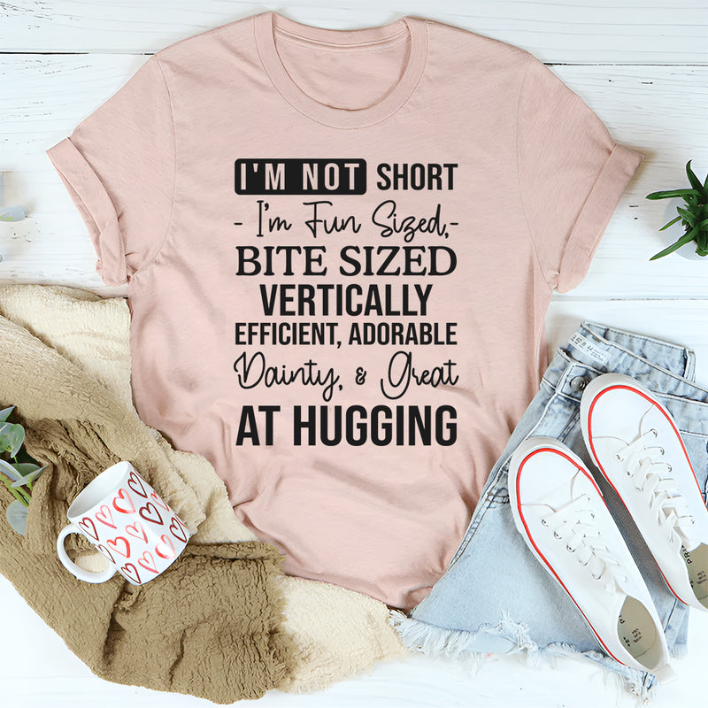 I'm Not Short I'm Fun Sized Bite Sized T-Shirt