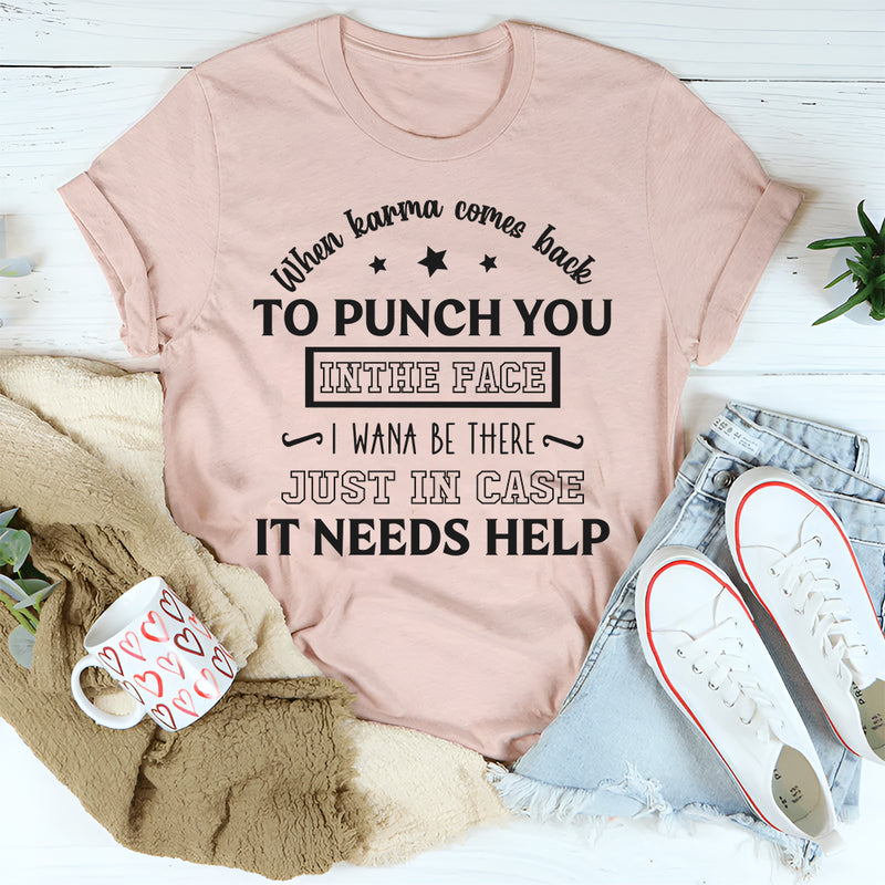 When Karma Comes Back To Punch You In The Face T-Shirt