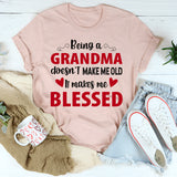 Being A Grandma T-Shirt