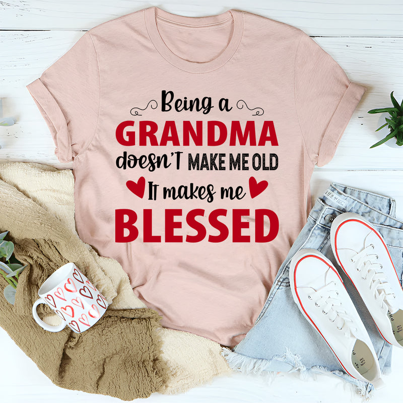 Being A Grandma T-Shirt
