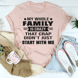 My Whole Family Is Crazy T-Shirt