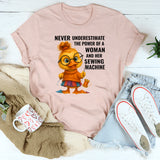 Never Underestimate a Woman with Sewing Machine T-Shirt