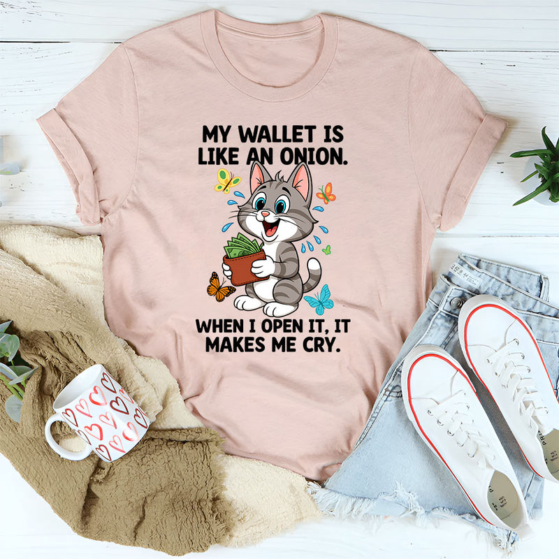 My Wallet Is Like An Onion T-Shirt