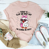 Today Is Slap An Idiot Day T-Shirt