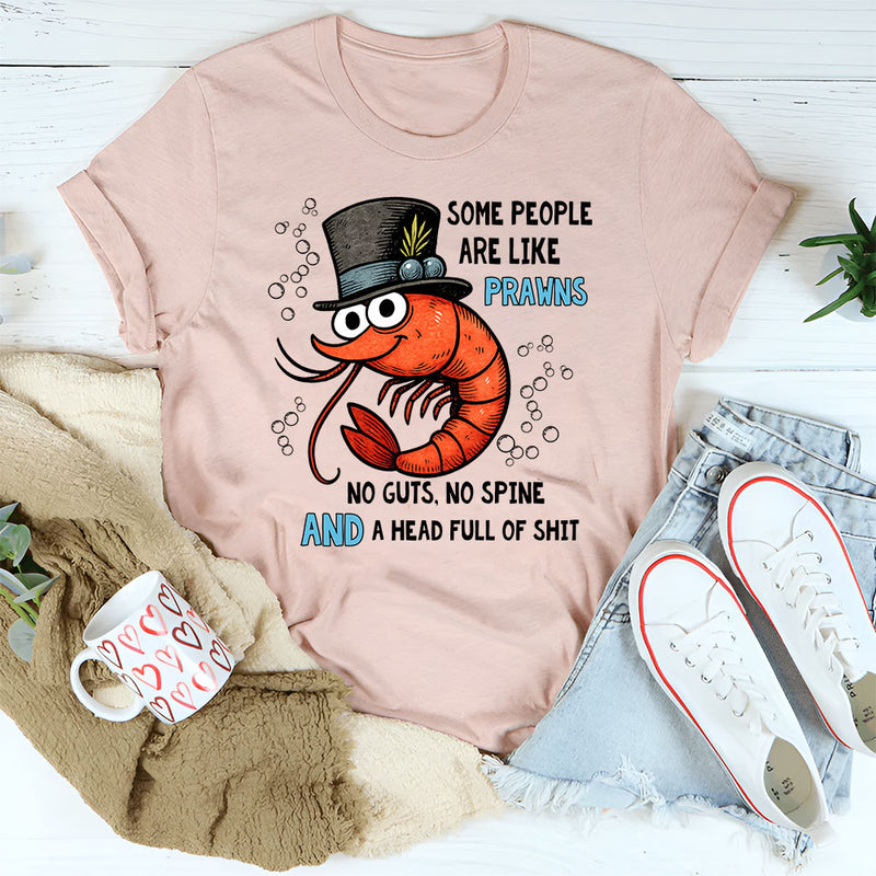 Some People are like Prawns T-Shirt