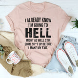 I Already Know I'm Going To Hell T-Shirt