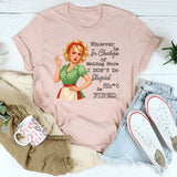 Whoever Is In Charge Of Making Sure T-Shirt