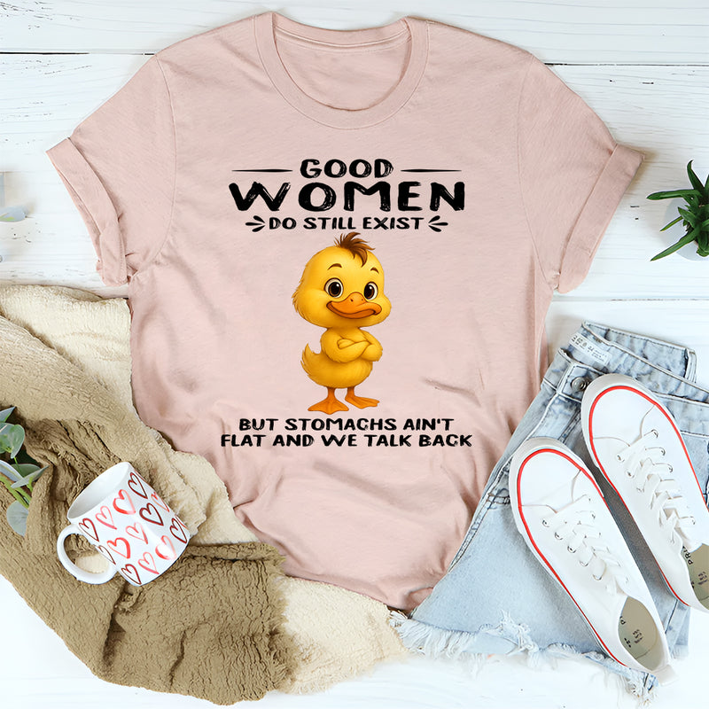 Good Women Do Still Exist T-Shirt