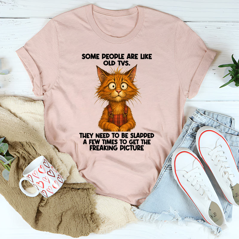 Some People Are Like Old TV T-Shirt