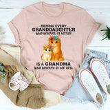 Behind Every Granddaughter Who Believes In Herself T-Shirt