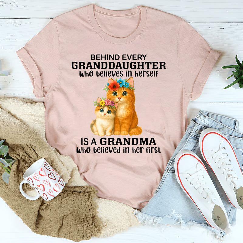 Behind Every Granddaughter Who Believes In Herself T-Shirt