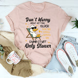 Don't Worry About Getting Older You're Still T-Shirt