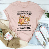 Behind Every Granddaughter Who Believes In Herself T-Shirt