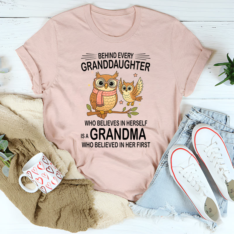 Behind Every Granddaughter Who Believes In Herself T-Shirt