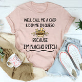 Well Call Me a Chip T-Shirt