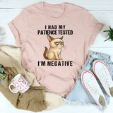 I Had My Patience Tested I'm Negative T-shirt