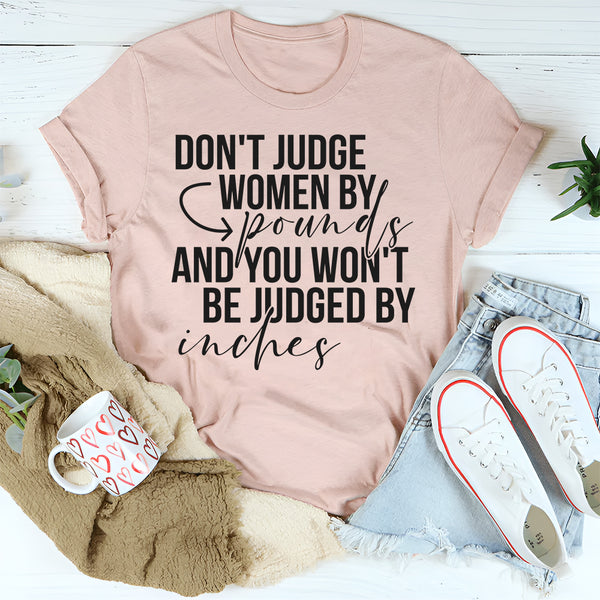 Don't Judge Women by Pounds T-Shirts