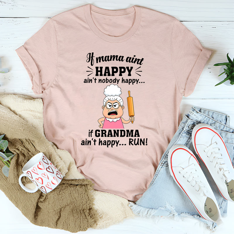 If Mama Ain't Happy Ain't Nobody Happy T-Shirt