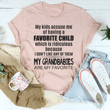 My Kids Accuse Me Of Having A Favorite Child Grandkids T-Shirt