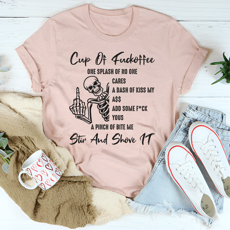 Cup Of Fuckoffee T-Shirt