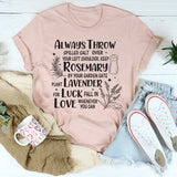 Always Throw Spilled Salt Over Your Left Shoulder T-Shirt