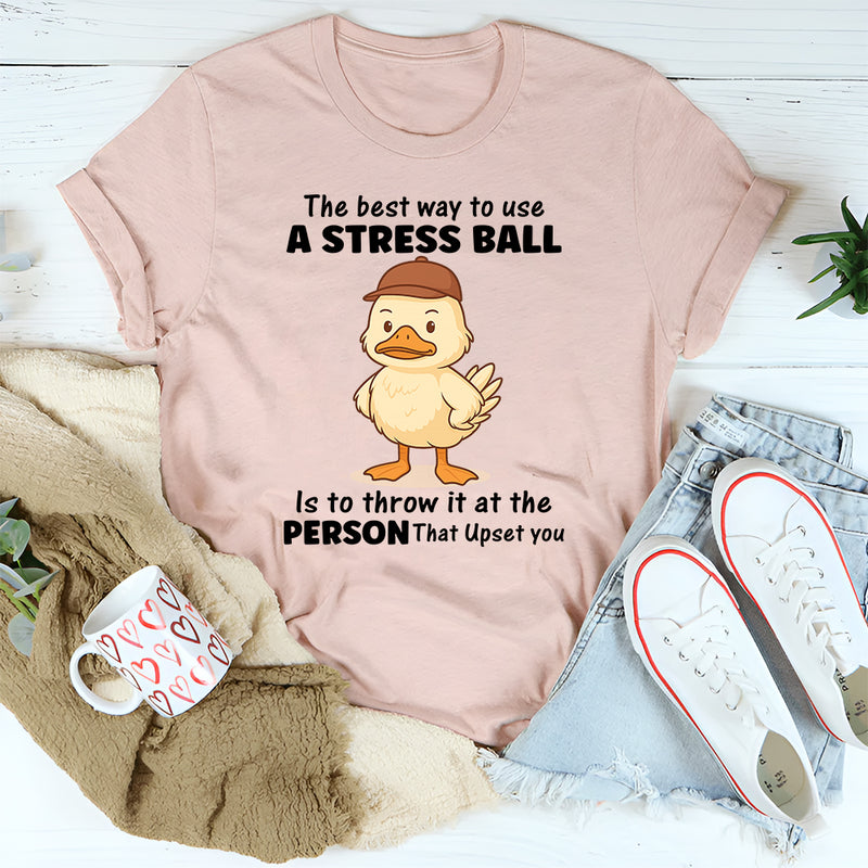 The Best Way To Use A Stress Ball T-Shirt