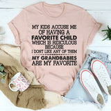 My Kids Accuse Me Of Having A Favorite Child T-Shirt