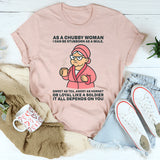 As A Chubby Woman I Can Be Stubborn As A Mule Sweet T-Shirt