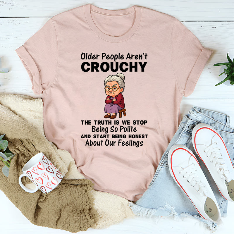 Older People Aren't Crouchy T-Shirt