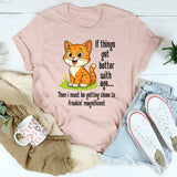 If Things Get Better With Age T-shirt