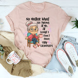No Matter What Life throws At Me, I Don't Have Ugly Children T-Shirt