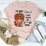 I'm Not Antisocial I Just Prefer To Stay At Home T-Shirt