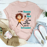 If You Sneeze And Fart At The Same Time Your Body Takes A Screen Shot T-Shirt