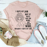I Hate My Job T-Shirts