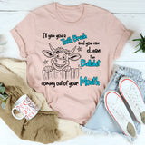 I Will Give You a Toothbrush and You Can Clean the Bullshit T-Shirt