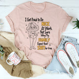 I Get Paid To Be Nice At Work T-Shirt