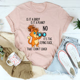 Is It A Bird Is It A plane No It's The Flying F*ck That I Don't Give T-Shirt