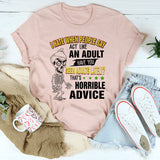 I Hate When People Say Act Like An Adult T-Shirt