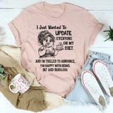 I Just Wanted To Update Everyone On My Diet T-Shirt