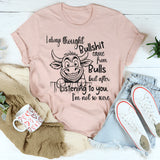 I Always Thought Bullsh*t Comes From Bulls T- Shirt