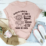 I’m Going to Try & Act Like a Normal Happy Person T-shirt