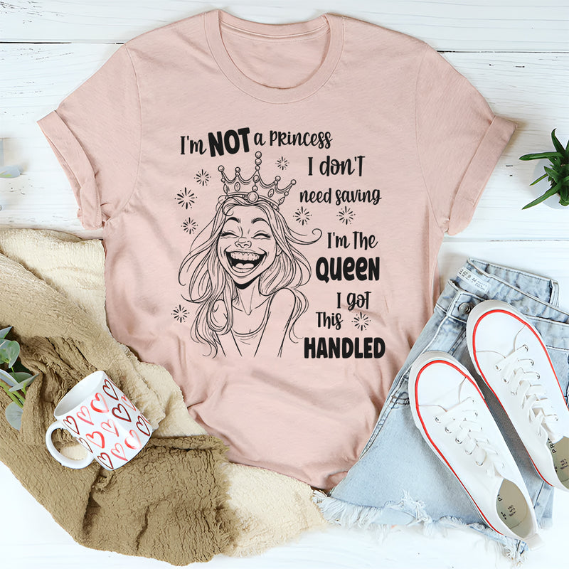 I’m Not a Princess I’m a Queen T-shirt