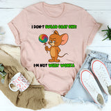 I Don't Sugar Coat Shit, I'm Not Willy Wonka T-Shirt