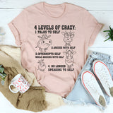 4 Levels of Crazy – Talks to Self, Argues with Self T-Shirt