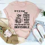 If It’s True That Stress Brings On Weight Loss T-Shirt