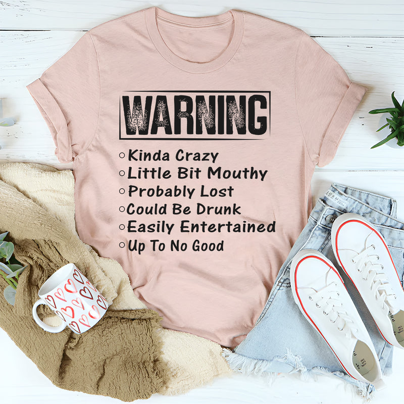 Warning: Kinda Crazy, Little Bit Mouthy T-Shirt