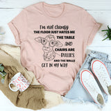 I'm Not Clumsy, The Floor Just Hates Me T-Shirt